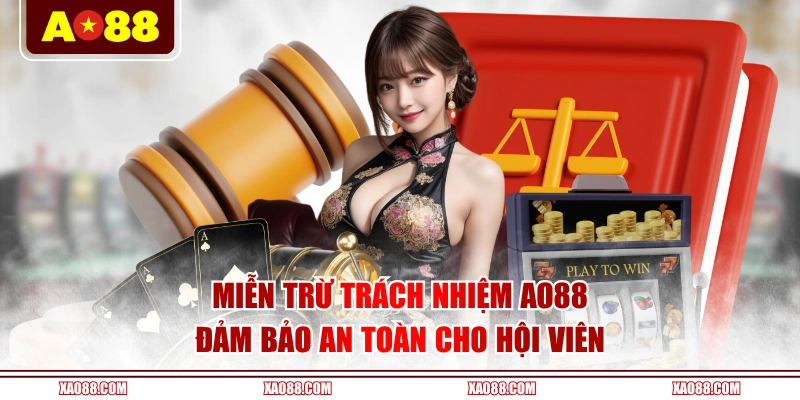 Miễn trừ trách nhiệm AO88 đảm bảo an toàn cho hội viên