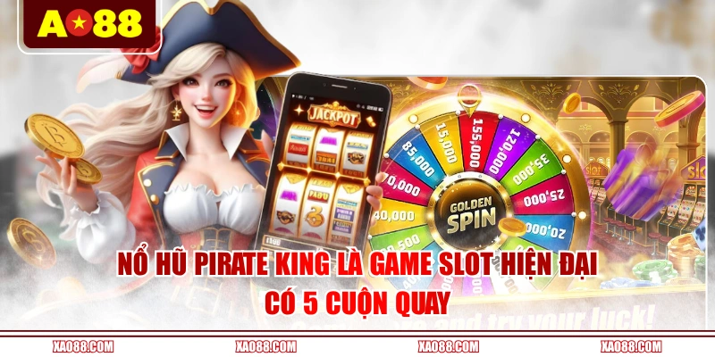 Nổ hũ Pirate King là game slot hiện đại có 5 cuộn quay