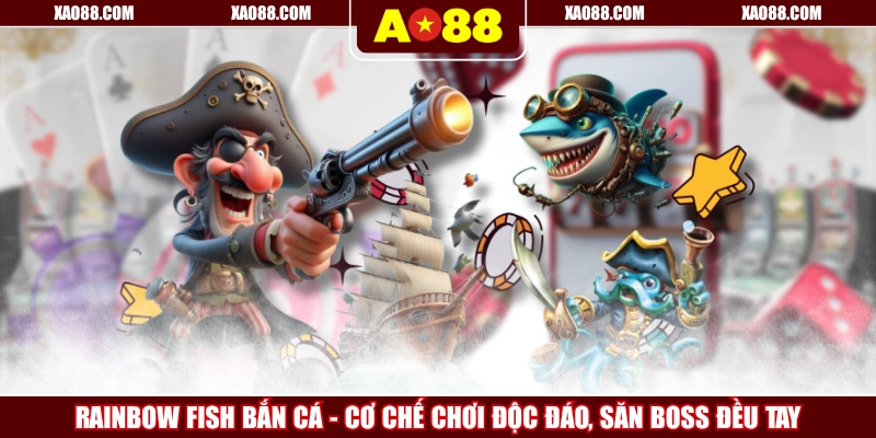 Rainbow Fish Bắn Cá - Cơ Chế Chơi Độc Đáo, Săn Boss Đều Tay