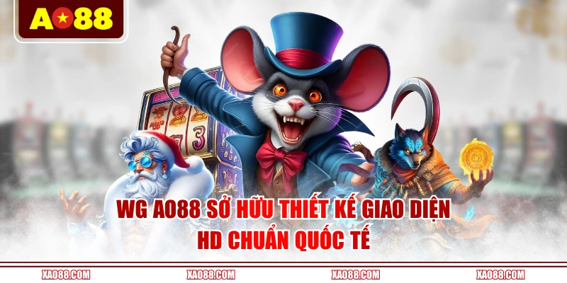 WG AO88 sở hữu thiết kế giao diện HD chuẩn quốc tế