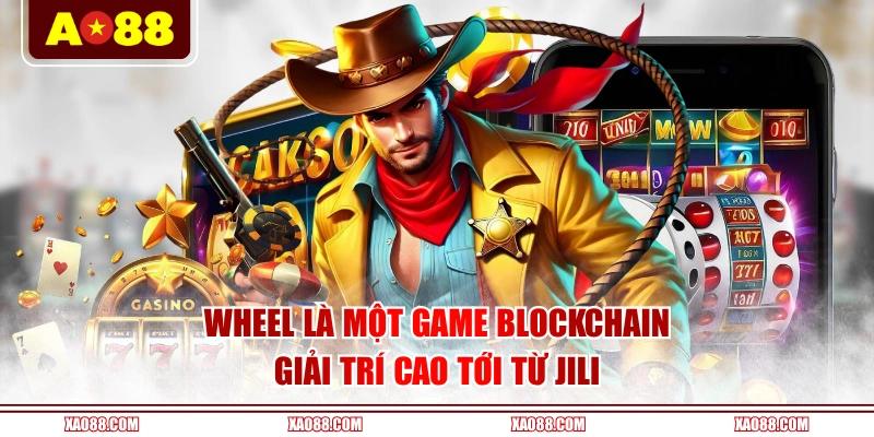 Wheel là một game Blockchain giải trí cao tới từ JILI